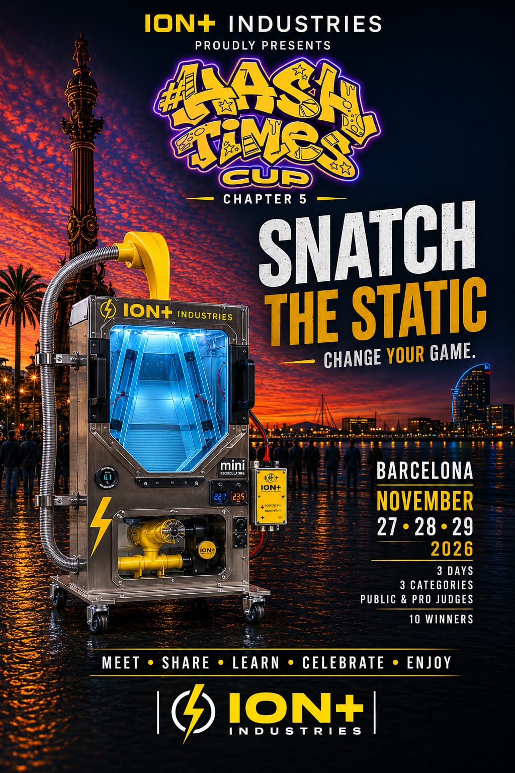 Hash Times Cup Chapter 5 — presented by ION+ Industries — Barcelona, November 27, 28 & 29 2026. Snatch the static, change your game. 3 days, 3 categories, public & pro judges, 10 winners.